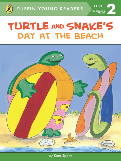 Title details for Turtle and Snake's Day at the Beach by Kate Spohn - Wait list